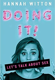 Doing It!: Let&#39;s Talk About Sex (Hannah Witton)