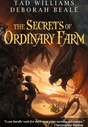 The Secrets of Ordinary Farm (Tad Williams)