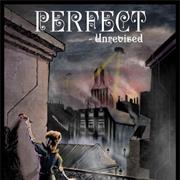 Perfect Unrevised