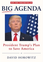 Big Agenda: President Trump&#39;s Plan to Save America (David Horowitz)