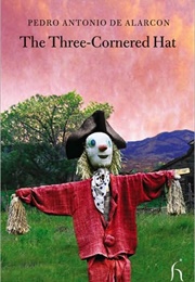 The Three-Cornered Hat (Pedro Antonio De Alarcon)