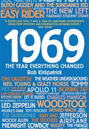 1969: The Year Everything Changed (Rob Kirkpatrick)