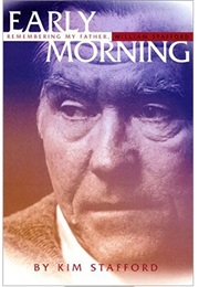 Early Morning: Remembering My Father, William Stafford (Kim Stafford)