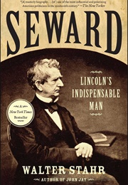 Seward: Lincoln's Indispensable Man (Walter Stahr)
