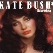 Babooshka .. Kate Bush