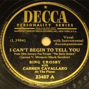 I Can't Begin to Tell You - Bing Crosby/Carmen Cavallaro