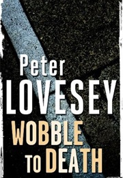 Wobble to Death (Peter Lovesey)