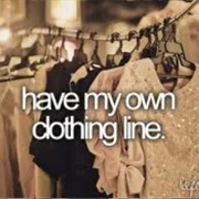 Have My Own Clothing Line