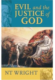 Evil and the Justice of God (N T Wright)
