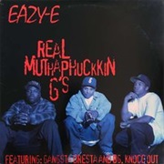 Eazy E - Real Muthapphukkin G's