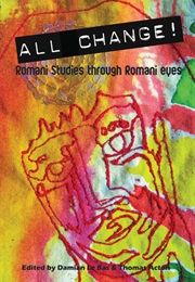 All Change!: Romani Studies Through Romani Eyes (Damian Le Bas (Editor), Thomas Acton (Editor))