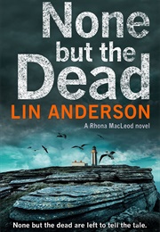 None but the Dead (Lin Anderson)