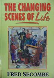 The Changing Scenes of Life (Fred Secombe)
