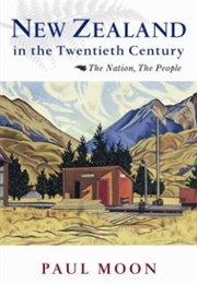 New Zealand in the Twentieth Century (Paul Moon)