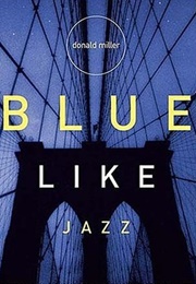 Blue Like Jazz (Miller, Donald)