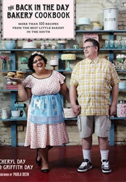 The Back in the Day Bakery Cookbook (Cheryl Day, Griffith Day , Amy Paige Condon)