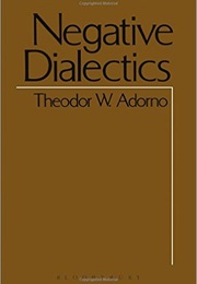 Negative Dialectics (Theodor W. Adorno)