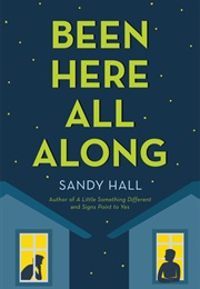 Been Here All Along (Sandy Hall)