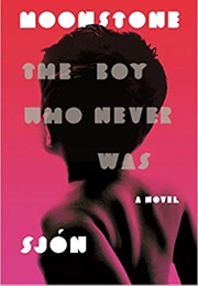 Moonstone: The Boy Who Never Was (Sjón)