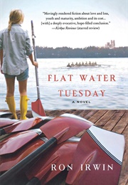 Flat Water Tuesday (Ron Irwin)