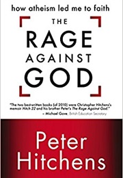 The Rage Against God (Peter Hitchens)