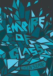 Empire of Glass (Kaitlin Solimine)