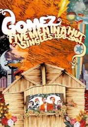 Gomez: Five Men in a Hut (2006)