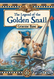 The Legend of the Golden Snail (Graeme Base)