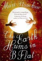 The Earth Hums in B Flat (Mari Strachan)