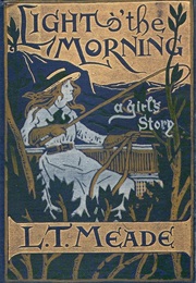 Light O' the Morning (L. T. Meade)