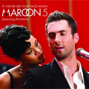 If I Never See Your Face Again - Maroon 4 (Feat Rihanna)