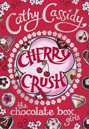 Cherry Crush (Cathy Cassidy)