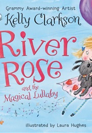 River Rose and the Magical Lullaby (Kelly Clarkson)