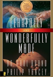 Fearfully and Wonderfully Made (Brand, Paul With Philip Yancey)