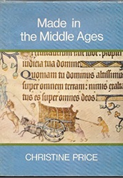 Made in the Middle Ages (Christine Price)