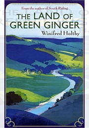 The Land of Green Ginger (Winifred Holtby)