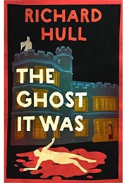 The Ghost It Was (Richard Hull)