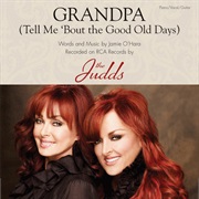 Grandpa (Tell Me Bout the Good Old Days) - The Judds