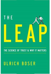 The Leap: The Science of Trust and Why It Matters (Ulrich Boser)