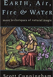 Earth, Air, Fire, and Water (Scott Cunningham)