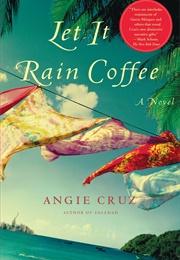 Let It Rain Coffee (Angie Cruz)