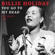 Billie Holiday - You Go to My Head