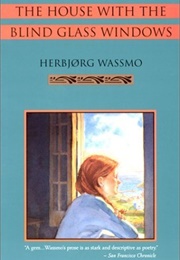 The House With the Blind Glass Windows (Herbjørg Wassmo)