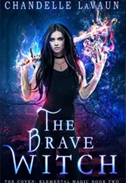 The Brave Witch (Chandelle Lavaun)