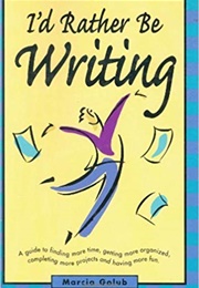 I'd Rather Be Writing (Marcia Golub)