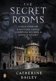 The Secret Rooms (Catherine Bailey)