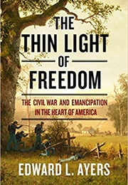 The Thin Light of Freedom (Edward L. Ayers)
