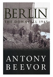 Berlin-The Downfall 1945 (Antony Beevor)