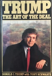 Trump: The Art of the Deal (Donald Trump With Tony Schwartz)
