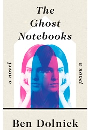 The Ghost Notebooks (Ben Dolnick)